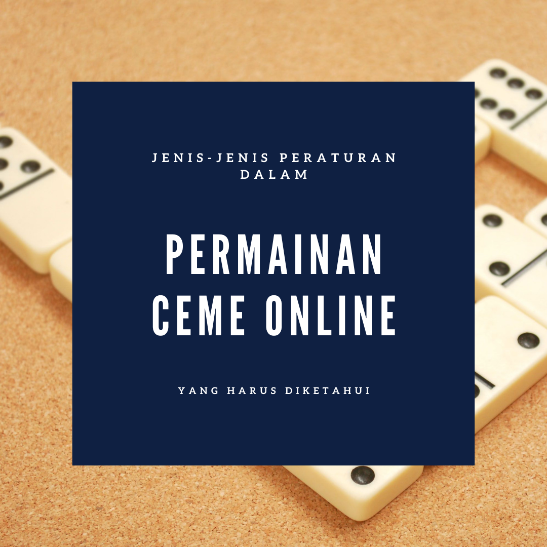 jenis-jenis peraturan dalam permainan ceme online