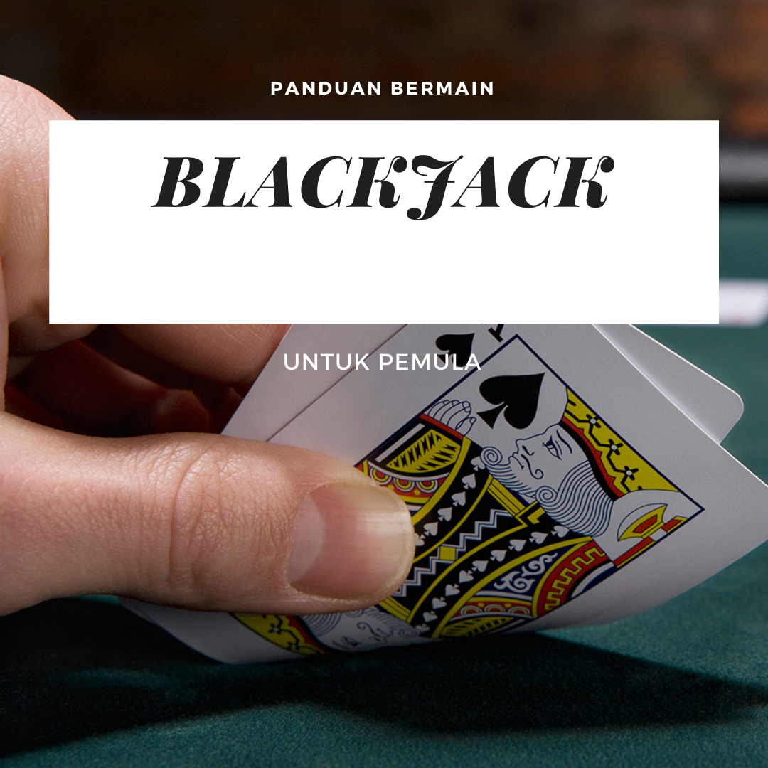 panduan bermain blackjack